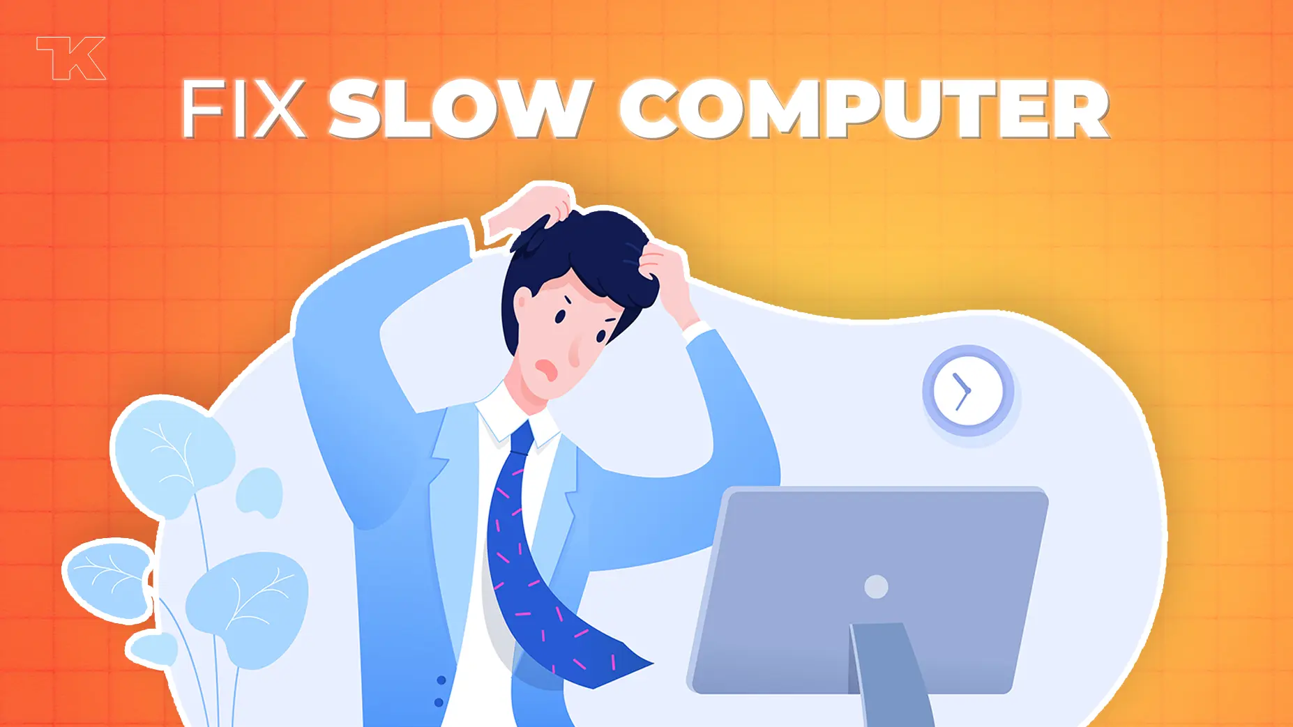 The Complete Guide to Make Your Computer Fast: Fix Slow Computer (13 ways)