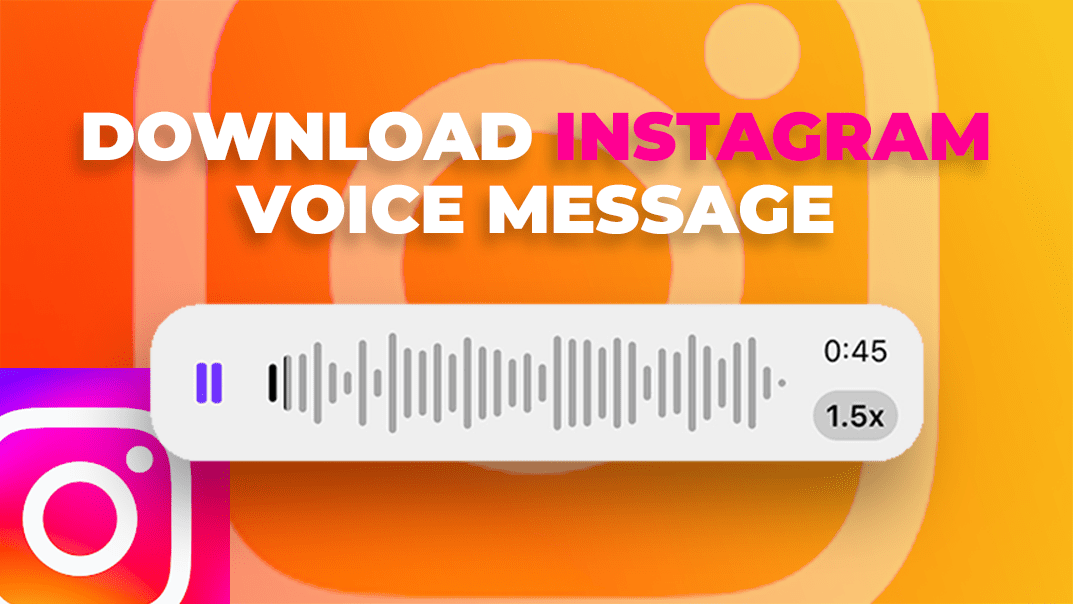How to Download Voice Messages on Instagram on Mobile Phone & PC?