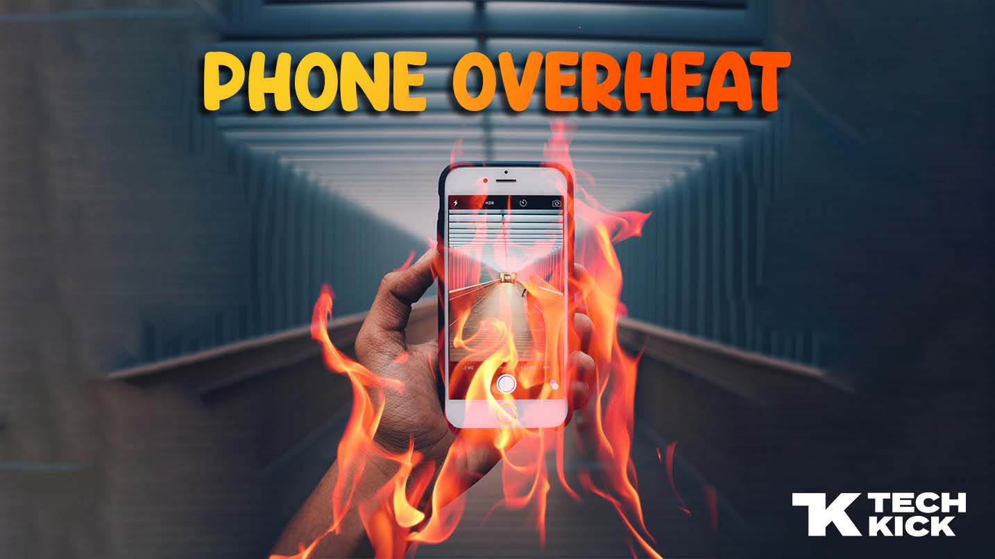 Why is My Phone Overheating? 6 Ways to Fix Phone Overheating?