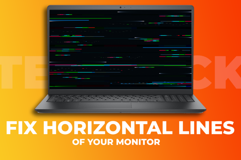 How to Fix Horizontal Lines on a Computer Screen? 9 Proven Ways