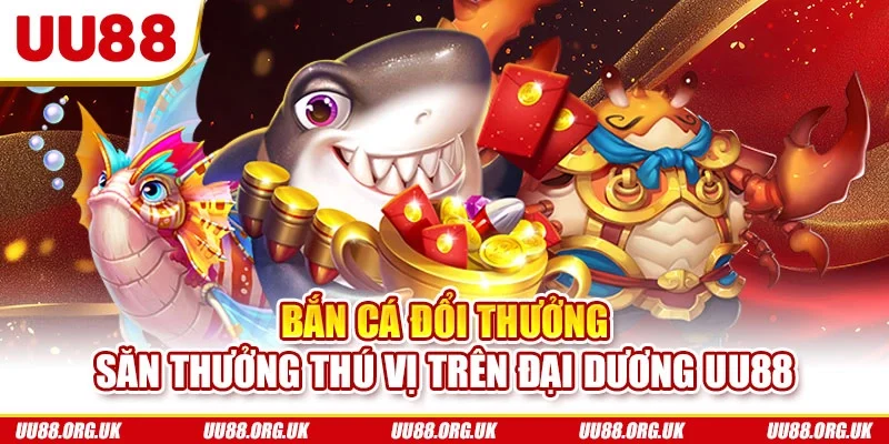 Bắn cá đổi thưởng