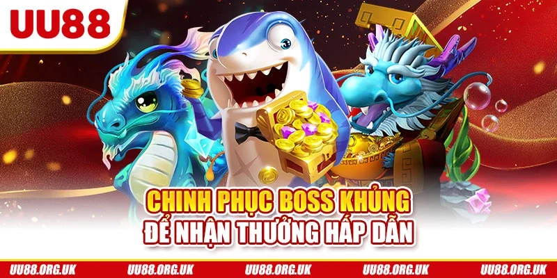 Bắn cá UU88 chinh phục boss khủng để nhận thưởng