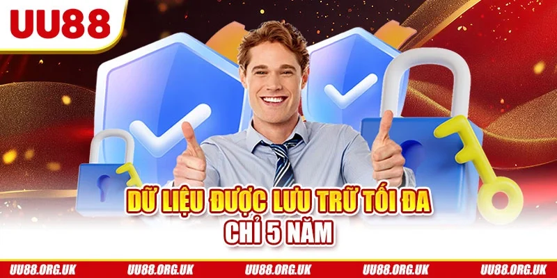 Dữ liệu được lưu trữ tối đa chỉ 5 năm