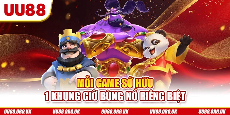 Mỗi game sở hữu 1 khung giờ bùng nổ riêng biệt