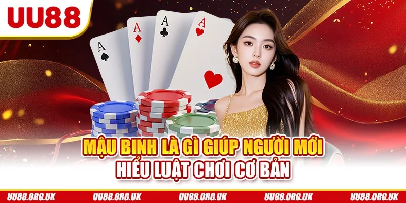Mậu Binh là gì giúp người mới hiểu luật chơi cơ bản