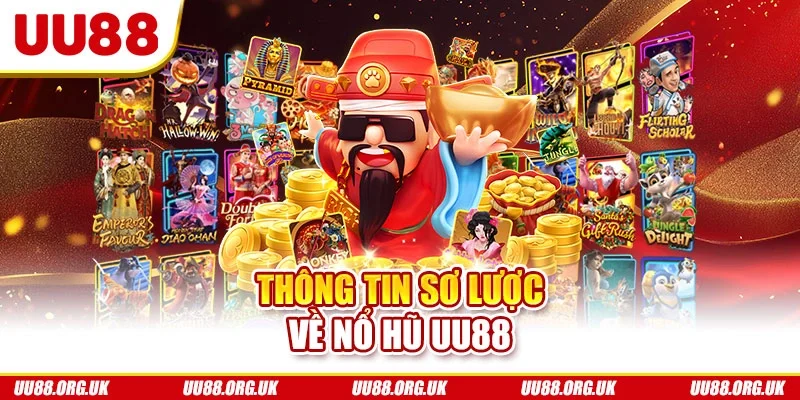 Thông tin sơ lược về nổ hũ UU88