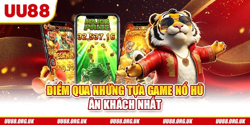 Điểm qua những tựa game nổ hũ ăn khách nhất