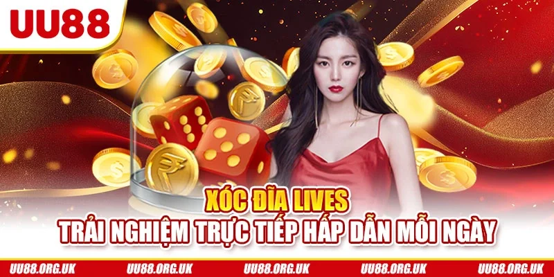Xóc đĩa lives